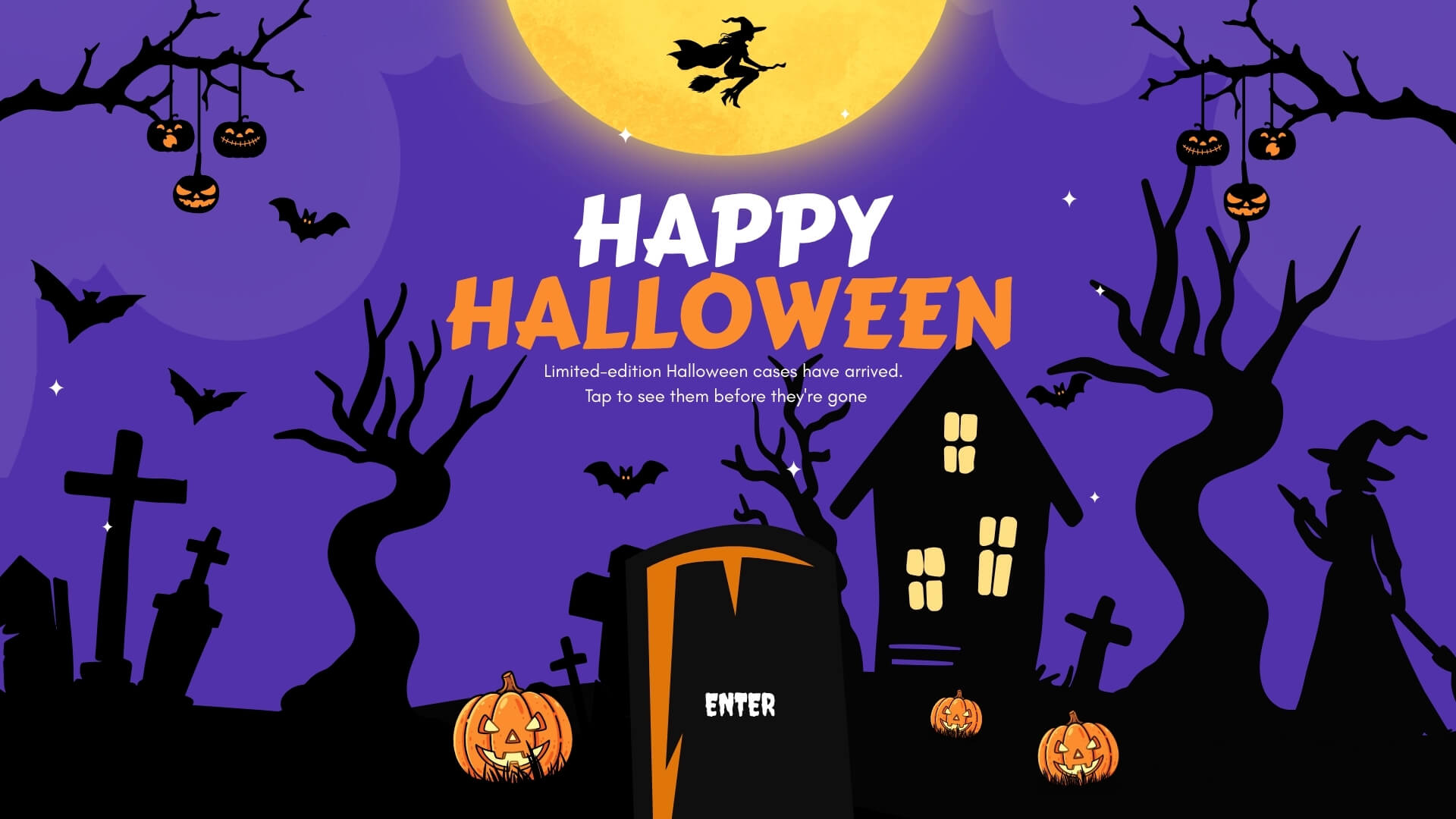 See the Halloween case collection